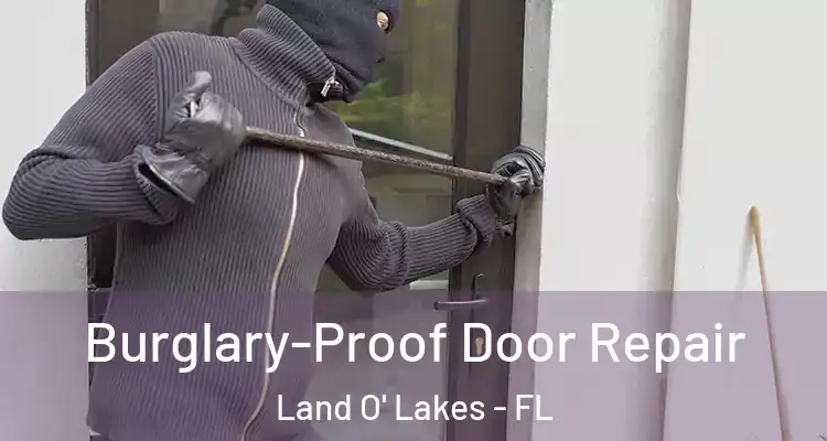  Burglary-Proof Door Repair Land O' Lakes - FL