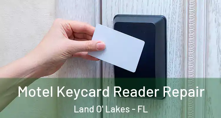  Motel Keycard Reader Repair Land O' Lakes - FL