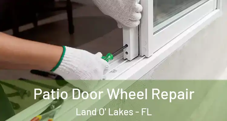  Patio Door Wheel Repair Land O' Lakes - FL