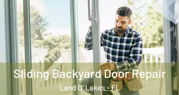  Sliding Backyard Door Repair Land O' Lakes - FL