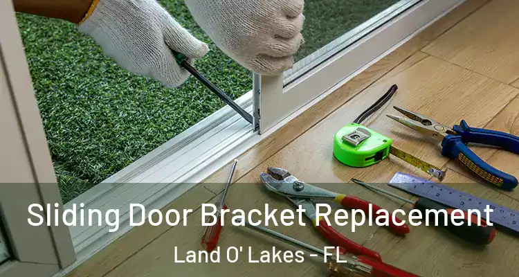  Sliding Door Bracket Replacement Land O' Lakes - FL