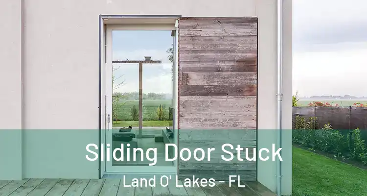  Sliding Door Stuck Land O' Lakes - FL