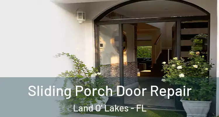  Sliding Porch Door Repair Land O' Lakes - FL